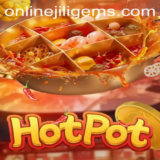 Exploring the Thrills of Hotpot by JILIGEMS: A Comprehensive Guide